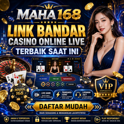 MAHA168 :  Link Bandar Casino Online Live Terbaik Saat Ini